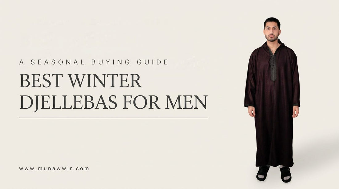 Best winter djellebas for men - Moroccan hooded winter robes